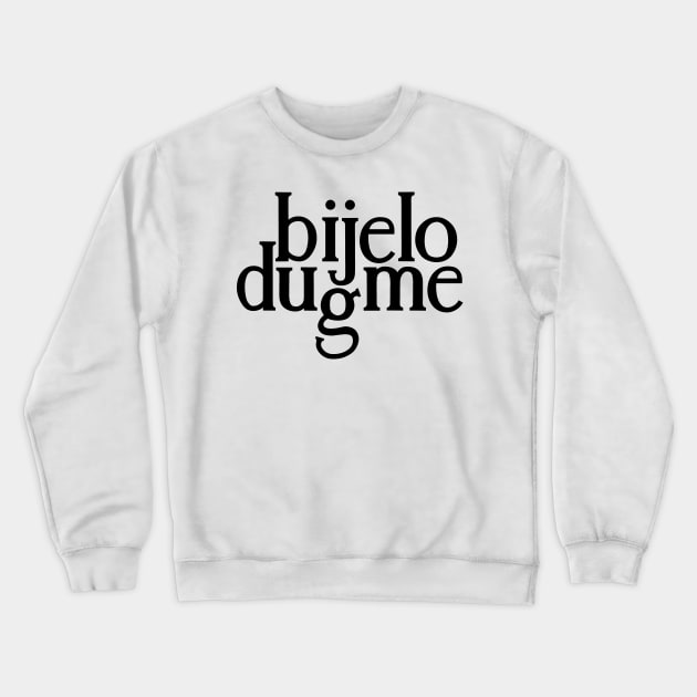 Bijelo Dugme Crewneck Sweatshirt by Trendsdk